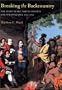Breaking The Backcountry: Seven Years War In Virginia And Pennsylvania 1754-1765