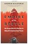 Empire of the Beetle: How Human Folly and a Tiny Bug Are Killing North America's Great Forests