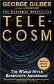 Telecosm: The World After Bandwidth Abundance