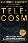 Telecosm: The World After Bandwidth Abundance Telecosm: The World After Bandwidth Abundance