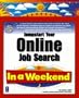 Jumpstart Your Online Job Search in a Weekend (In a Weekend (Premier Press))
