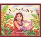Click here to buy A is for Aloha: A Hawai'i Alphabet Edition 1. (Discover America State By State. Alphabet Series) by U'ilani Goldsberry.