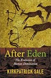 After Eden: The Evolution of Human Domination
