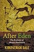 After Eden: The Evolution of Human Domination