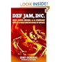 Def Jam, Inc. : Russell Simmons, Rick Rubin, and the Extraordinary Story of the World's Most Influential Hip-Hop Label