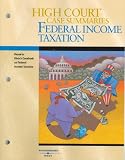 High Court Case Summaries on Federal Income Taxation--Keyed to Klein