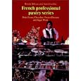 Petits Fours, Chocolate, Frozen Desserts, and Sugar Work (French Professional Pastry Series)