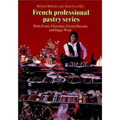 Petits Fours, Chocolate, Frozen Desserts, and Sugar Work (French Professional Pastry Series)