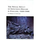 The Social Impacts of Infectious Disease in England 1600 to 1900 (Mellen Studies in... by  Herman J. Loether