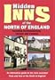 HIDDEN INNS OF THE NORTH OF ENGLAND: Including Northumberland, Durham and Cumbria (The Hidden Inns)