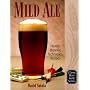 Mild Ale: History, Brewing, Techniques, Recipes (Classic Beer Style Series, 15)