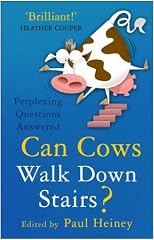 Can Cows Walk Down Stairs?: The Best Brains Answer the Biggest and Smallest Scientific Questions