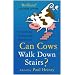 Can Cows Walk Down Stairs?: Perplexing Questions Answered