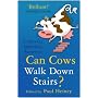 Can Cows Walk Down Stairs?: Perplexing Questions Answered