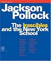 Jackson Pollock: The Irascibles and the New York School