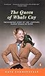 The Queen of Whale Cay: The Eccentric Story of 'Joe' Carstairs, Fastest Woman on Water