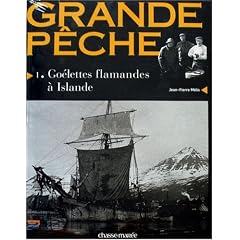 Grande P�che : Tome 1, Go�lettes flamandes � Islande