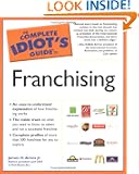 The Complete Idiot's Guide to Franchising