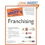 The Complete Idiot's Guide to Franchising