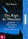 Die Magie des W&uuml;nschens. Erf&uuml;ll dir deine Tr&auml;ume mit dem Wunschbeamer