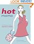 Hot Mama: How to Have a Babe and Be a Babe