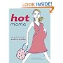 Hot Mama: How to Have a Babe and Be a Babe