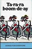 Search : Ta-ra-ra Boom-de-ay: Songs for Everyone (Classroom Music)