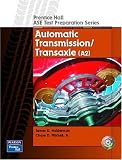 Prentice Hall ASE Test Preparation Series: Automatic Transmission and Transaxle (A2) (Prentice Hall ASE Test Preparation)