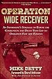 Operation Wide Receiver: An Informants Struggle to Expose the Corruption and Deceit That Led to Operation Fast and Furious