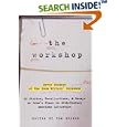 The Workshop : Seven Decades of the Iowa Writers' Workshop: Forty-Three Stories, Recollections, and Essays on Iowa's... by Tom Grimes