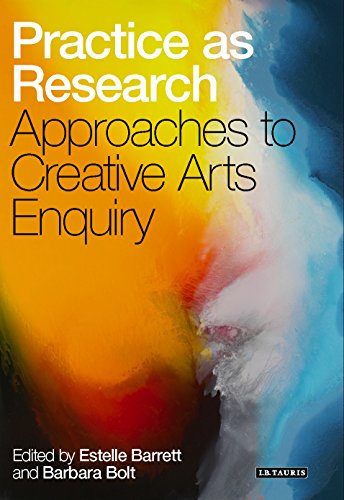 Practice as Research: Approaches to Creative Arts Enquiry