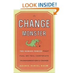 The Change Monster: The Human Forces That Fuel or Foil Corporate Transformation and Change