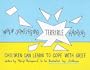 When Something Terrible Happens: Children Can Learn to Cope with Grief