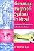 Search : Governing Irrigation Systems in Nepal:  Institutions, Infrastructure, and Collective Action