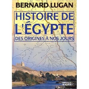 Histoire de l' Egypte : Des origines à nos jours
