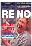 Reno: Rebel Without a Pause
