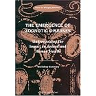 Click here to buy The Emergence of Zoonotic Diseases: Understanding the Impact on Animal and Human Health -... by Forum on Emerging Infections, Tom Burroughs, Stacey Knobler, and Joshua Lederberg.
