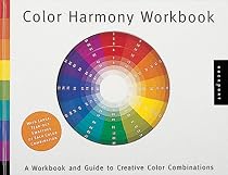 Color Harmony Workbook: A Workbook and Guide to Creative Color Combinations