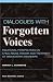 Dialogues with Forgotten Voices: Relational Perspectives on Child Abuse Trauma and the Treatment of Severe Dissociative Disorders