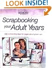 Scrapbooking Your Adult Years: 185 Outstanding Ideas For Pages About Grown-ups (Memory Makers)