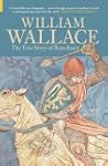 William Wallace: The True Story of Br...