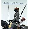 Warriors of the Himalayas: Rediscovering the Arms and Armor of Tibet
