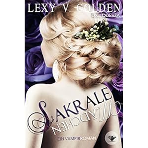 Sakrale Mädchen: Ein Vampirroman (Band 2)