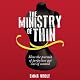The Ministry of Thin: How Our Obsession with Weight Loss Got Out of Control