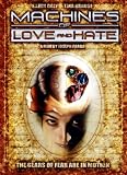 Machines Of Love And Hate