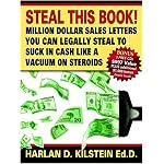 Steal This Book!: Million Dollar Sales Letters You Can Legally Steal to Suck in Cash Like a Vacuum on book cover