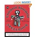 Voodoo Hoodoo Spellbook: More Than 200 Spells Plus Over 100 Authentic New Orleans Formulas For Conjure Oils, Sachet Powders and Gris Gris