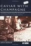 Caviar with Champagne: Common Luxury and the Ideals of the Good Life in Stalin's Russia (Leisure, Consumption and Culture)