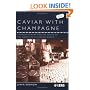 Caviar with Champagne: v. 8: Common Luxury and the Ideals of the Good Life in Stalin's Russia (Leisure, Consumption & Culture)