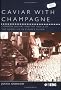 Caviar With Champagne: Common Luxury and the Ideals of the Good Life in Stalin's Russia